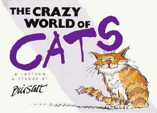 The Crazy World Of Cats (Hardcover)
