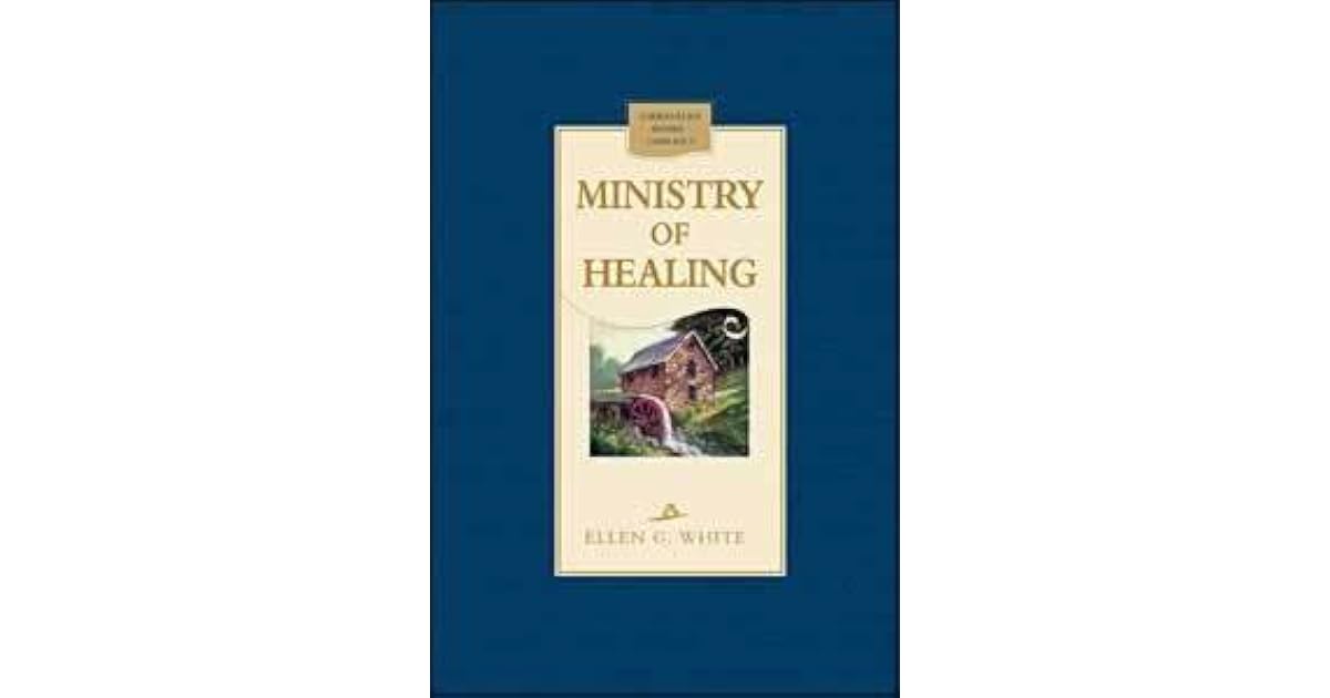 The Ministry of Healing by Ellen Gould White