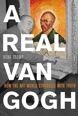 A Real Van Gogh: How the Art World Struggles with Truth (Paperback)