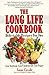 The Long Life Cookbook: Delectable Recipes For Two (Long Life Book)