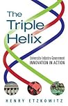 The Triple Helix: University-Industry-Government Innovation in Action