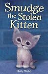 Smudge the Stolen Kitten Smudge the Stolen Kitten