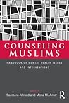 Counseling Muslims: Handbook of Mental Health Issues and Interventions