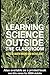 Learning Science Outside the Classroom