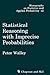Statistical Reasoning with Imprecise Probabilities by Peter Walley