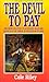 The Devil to Pay by Cole Riley