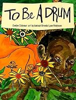 To Be A Drum By Evelyn Coleman