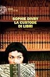 La custode di libri by Sophie Divry