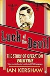 Luck of the Devil: The Story of Operation Valkyrie