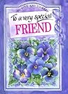 To a Very Special Friend (To Give and to Keep)