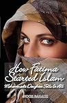 How Fatima Started Islam: Mohammad's Daughter Tells It All