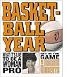 Basketball Year: What It's Like to Be a Woman Pro (Get in the Game! With Robin Roberts)
