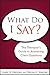 What Do I Say?: The Therapi...
