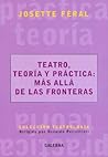 Teatro, Teoria y Practica: Mas Alla de Las Fronteras (Spanish Edition) Teatro, Teoria y Practica: Mas Alla de Las Fronteras (Spanish Edition)
