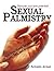 Sexual Palmistry: What Your Hand Reveals About Love, Sex, and Relationships