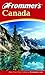 Frommer's Canada (Frommer's Complete Guides)