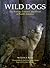 Wild Dogs: The Wolves, Coyotes, and Foxes of North America