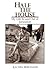 Half the House, My Life In and Out of Jerusalem by Rachel Berghash