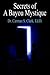 Secrets of a Bayou Mystique by C.S. Clark