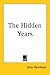 The Hidden Years
