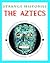 The Aztecs (Strange Histories)