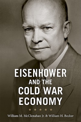 Eisenhower and the Cold War Economy (Paperback)
