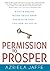 Permission to Prosper: What...