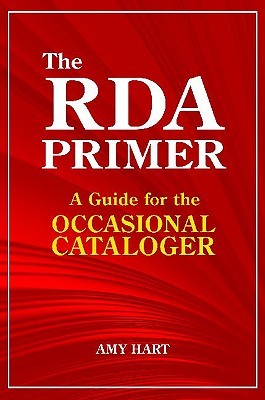 The RDA Primer: A Guide For The Occasional Cataloger (Paperback)