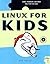 Linux for Kids: Games, Programs, and Other Fun Stuff for Linux
