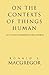 On the Contexts of Things Human