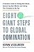 Eight Giant Steps to Global Domination: A Personal Guide to Finding Your Niche Conquering Your Market and Taking Your Company to the Top