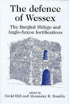 The Defence of Wessex: The Burghal Hidage and Anglo-Saxon Fortifications (Hardcover)