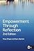 Empowerment Through Reflection: A Practical Guide for Practitioners and Healthcare Teams
