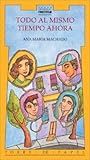 Todo Al Mismo Tiempo Ahora by Ana Maria Machado