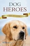 Dog Heroes by Ben Holt