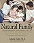 Natural Family Home Health Cures From A-Z: The Complete Guide for Alternative Treatments & Traditional Care