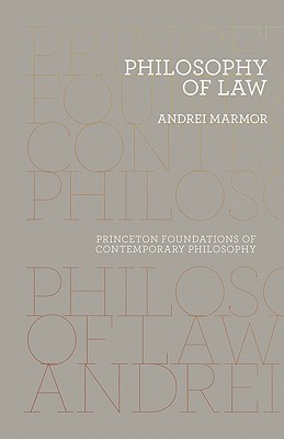Philosophy of Law (Princeton Foundations of Contemporary Philosophy)