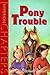 Pony Trouble (Hyperion Chapters)