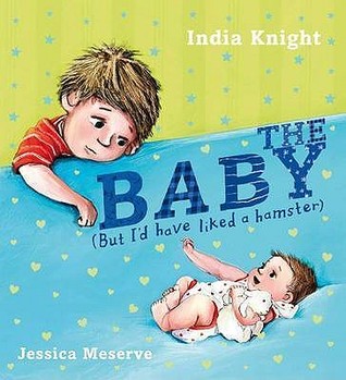The Baby: But I'd Have Liked a Hamster (Hardcover)