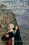 The Lost Decade: Ireland in the 1950s