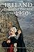 The Lost Decade: Ireland in the 1950s