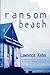 Ransom Beach (Stephanie Chalice Mystery #2)
