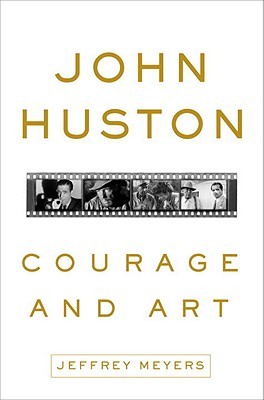John Huston: Courage and Art (Hardcover)