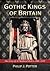 Gothic Kings of Britain: Th...