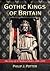 Gothic Kings of Britain by Philip J. Potter
