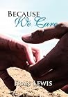 Because We Care by Fran Lewis