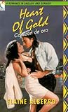 Heart Of Gold/Corazon De Oro by Elaine Alberro