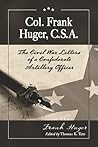 Col. Frank Huger, C.S.A. by Frank Huger