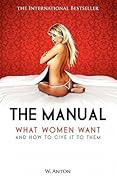 The Manual: What Women Want and How to Give It to Them