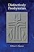 Distinctly Presbyterian by William E. Chapman
